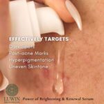 A drop of clear LUWIN Power of Brightening & Renewal Serum on a skin suface with redness and post-acne marks, with text overlay: Effectively Targets Dark Spots, Post-acne Marks, and Hyperpigmentation