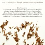 star ingredients of LUWIN All-rounder Calming & Radiance-Enhancing Facial Mist include Sodium Hyaluronate, ceramide NP, Portulaca Oleracea Extract and other chinese herbal extracts